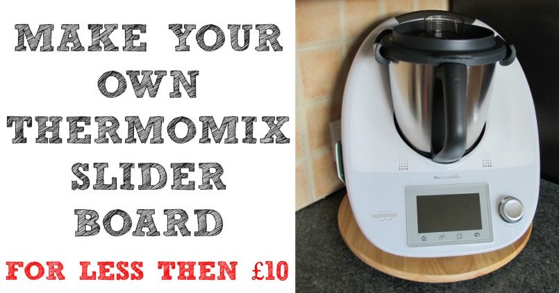 Make your own Thermomix Slider Board for less then £10! – The
